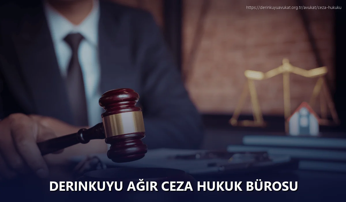 Derinkuyu Ağır Ceza Hukuk Bürosu