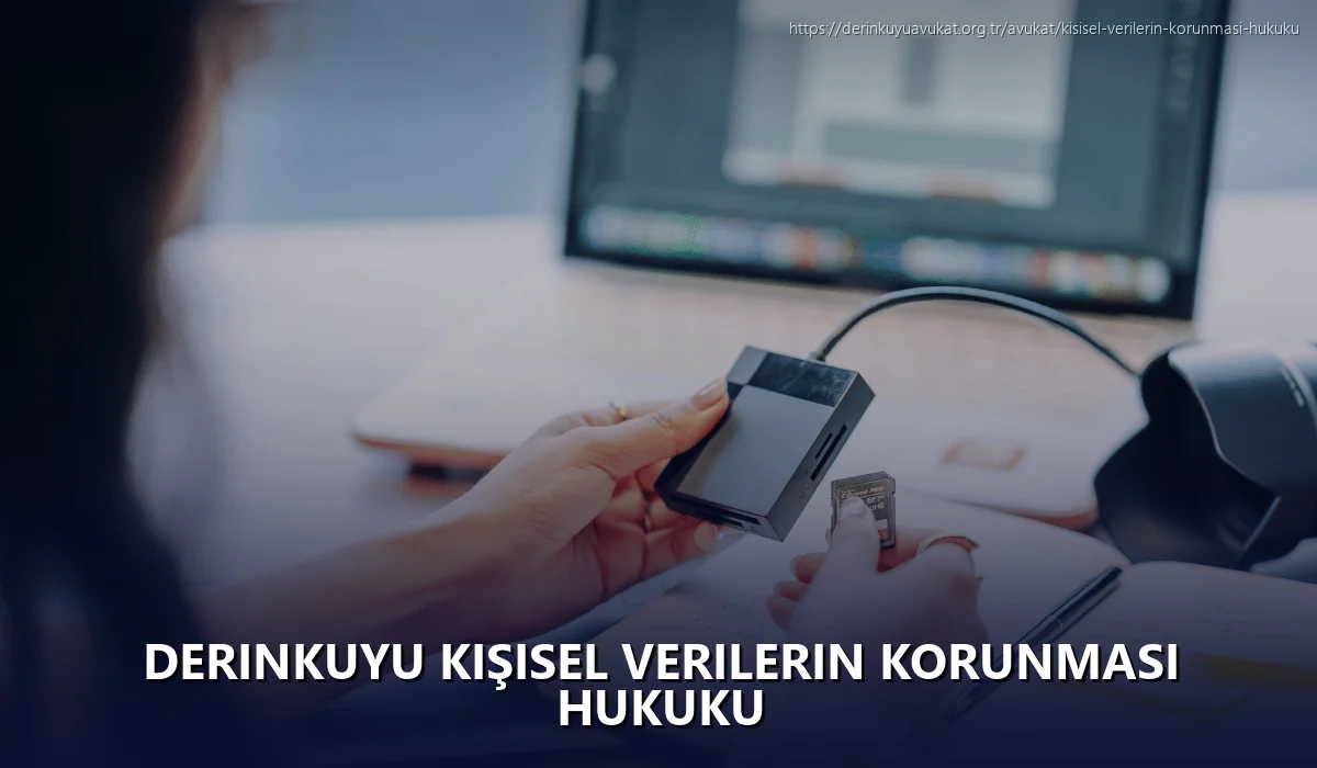 Derinkuyu Kişisel Verilerin Korunması Hukuku