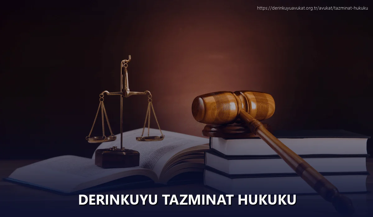Derinkuyu Tazminat Hukuku